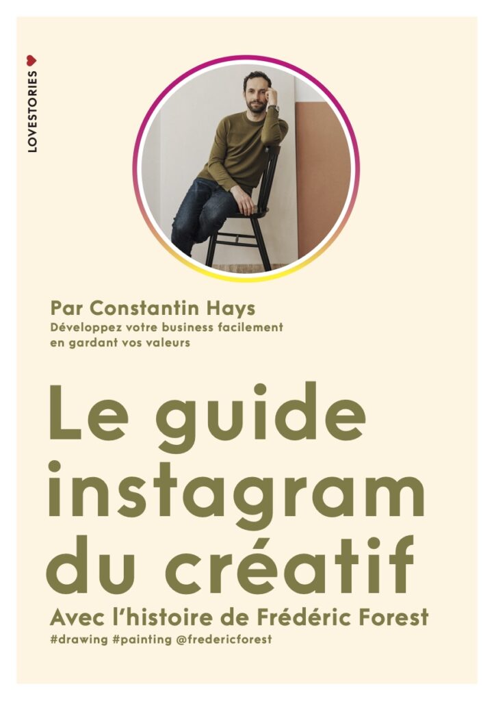 Le guide instagram du créatif avec l’histoire de Frédéric Forest